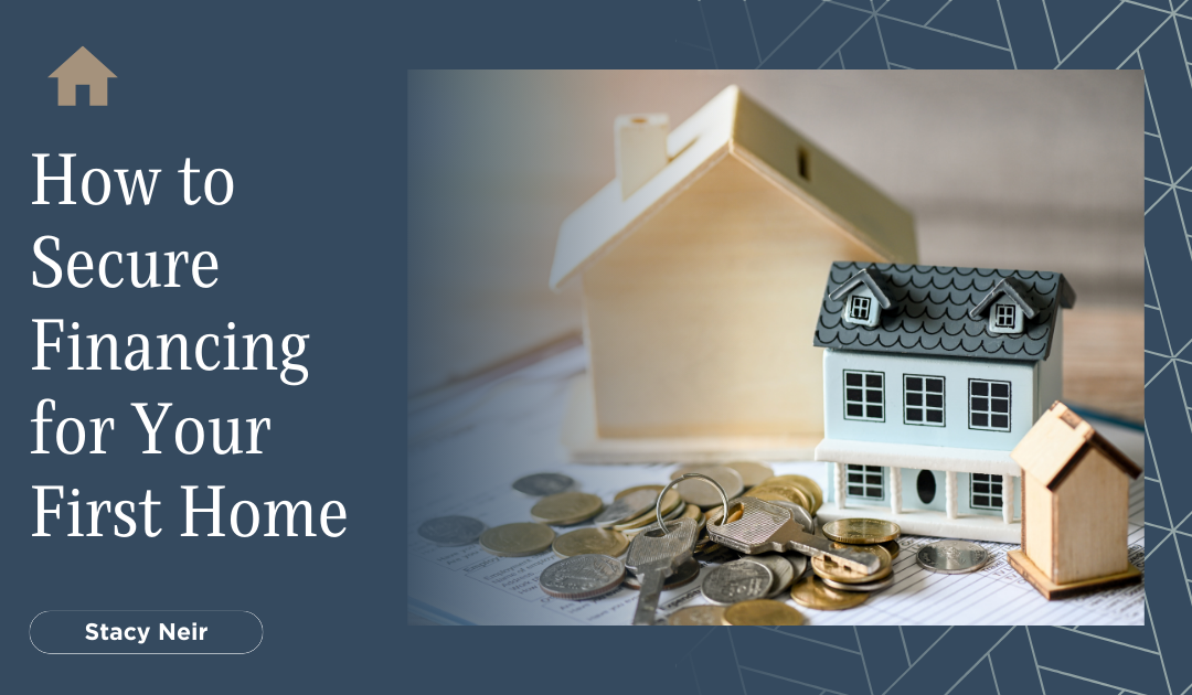 How to Secure Financing for Your First Home